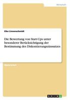 Die Bewertung von Start-Ups. Bewertungsverfahren und die Bestimmung des Diskontierungszinssatzes 3656585210 Book Cover