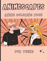 Animescapes Anime Coloring Book: For Teens B0BRZ7H9KX Book Cover