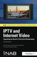 Iptv and Internet Video: Expanding the Reach of Television Broadcasting 1138144096 Book Cover