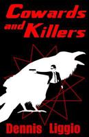 Cowards and Killers 1502437589 Book Cover