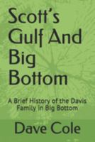 Scott’s Gulf And Big Bottom: A Brief History of the Davis Family in Big Bottom 1689641517 Book Cover