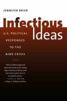 Infectious Ideas: U.S. Political Responses to the AIDS Crisis 0807872113 Book Cover
