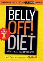 The Belly Off! Diet: Real Men, Real Food, Real Workouts--That Will Really Work for You! 1605298204 Book Cover