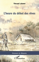 L'heure du début des rêves (Graveurs de Mémoire) (French Edition) 2343234752 Book Cover