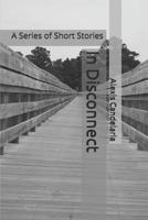 In Disconnect : A Collection of Short Stories 1095007645 Book Cover