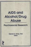 AIDS And Alcohol Abuse: Psychosocial Research 1560240415 Book Cover