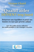 Quand aider devient trop lourd: Préserver son équilibre et poser ses limites en tant que proche aidant (French Edition) 2982462702 Book Cover