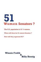 51 Women Senators?: Will We Ever Have 51 Women Senators? When? How Will They Represent Us? 1440193037 Book Cover