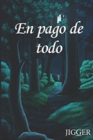 EN PAGO DE TODO (Serie BK) B0H6VQDYYP Book Cover