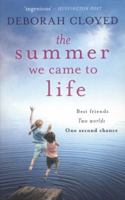 The Summer We Came to Life. Deborah Cloyed 0778312917 Book Cover