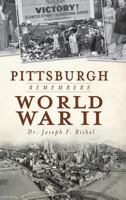 Pittsburgh Remembers World War II 1609491440 Book Cover