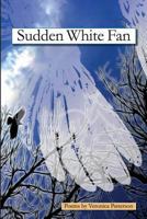 Sudden White Fan 162549260X Book Cover