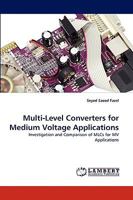 Multi-Level Converters for Medium Voltage Applications: Investigation and Comparison of MLCs for MV Applications 3838368312 Book Cover