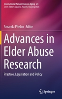 Advances in Elder Abuse Research: Practice, Legislation and Policy 303025092X Book Cover