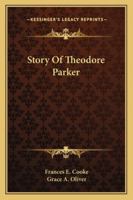Story of Theodore Parker 1430484624 Book Cover