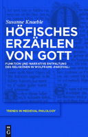 Hofisches Erzahlen Von Gott: Funktion Und Narrative Entfaltung Des Religiosen in Wolframs Parzival 3110234734 Book Cover