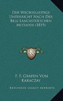 Der Wechselseitige Unterricht Nach Der Bell-Lancaster'schen Methode (1819) 1161050868 Book Cover