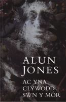 Ac yna Clywodd Sŵn y Môr 0850888018 Book Cover