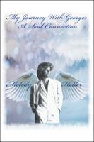My Journey with George: a Soul Connection 1546270914 Book Cover