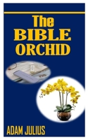 The Bible Orchid: Everything you need to know about growing Orchids null Book Cover