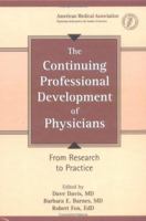 The Continuing Professional Development of Physicians: From Research to Practice 1579474039 Book Cover