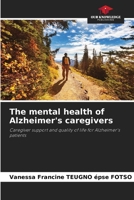 The mental health of Alzheimer's caregivers: Caregiver support and quality of life for Alzheimer's patients 620609782X Book Cover