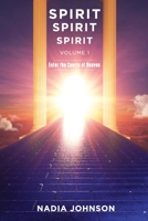 Spirit Spirit Spirit - Volume 1: Enter the Courts of Heaven 057896368X Book Cover