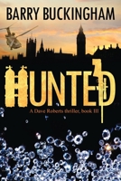 Hunted: Book III in the Dave Roberts thriller trilogy 1508502056 Book Cover