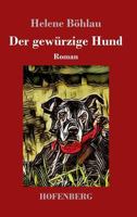 Der gewürzige Hund: Roman 3847825372 Book Cover