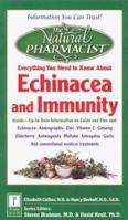 Everything You Need to Know About Echinacea and Immunity (The Natural Pharmacist Guide to) 0761515585 Book Cover