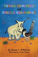 Ronald Rhinoceros and Robecca Roadrunner 1662820283 Book Cover