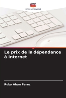 Le prix de la dépendance à Internet (French Edition) 620773405X Book Cover