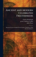 Ancient and Modern Celebrated Freethinkers 1023324725 Book Cover