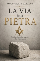 La Via della Pietra: Storia, simboli e segreti della Massoneria (Kilwinning) (Italian Edition) B0H6PMM48Z Book Cover