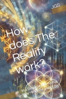 How does The Reality work?: In a Simple and Vivential Way - Improve your Life 650189963X Book Cover