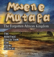 Mwene Mutapa: The Forgotten African Kingdom 1956776168 Book Cover