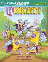 Storytime Stickers: Knights to the Rescue 1402759347 Book Cover