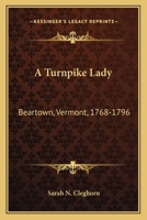 A Turnpike Lady, Beartown, Vermont, 1768-1796 0548463212 Book Cover