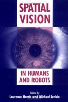 Spatial Vision in Humans and Robots 0521430712 Book Cover