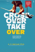 Crossover to Take Over: 90 Days of Breakthrough Prayers for Victory, Favor, Healing, Protection, and Supernatural Dominion (Holy Spirit Encounters® Devotional Series) 978619540X Book Cover