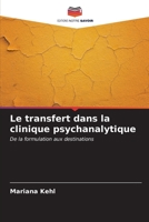 Le transfert dans la clinique psychanalytique: De la formulation aux destinations (French Edition) B0CKKQX5TH Book Cover