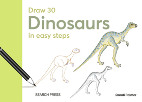 Draw 30: Dinosaurs: in easy steps 180092352X Book Cover