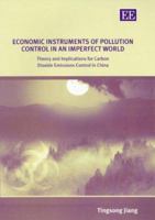 Economic Instruments of Pollution Control in an Imperfect World: Theory and Implications for Carbon Dioxide Emissions Control in China 1843766256 Book Cover
