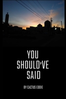 You Should've Said B0CBBKS25P Book Cover