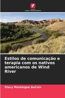 Estilos de comunicação e terapia com os nativos americanos de Wind River (Portuguese Edition) 6207577493 Book Cover