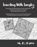 Traveling With Tangles: Combination Of Blank Squares To Tangle With - 100 Bijou 2 x 2 and 100 3.5 Squares For On The Go 107772716X Book Cover