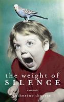 The Weight of Silence: A Memoir 0733623832 Book Cover