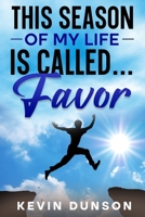 This Season of My Life Is Called...Favor! B0CM557TBJ Book Cover