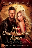 Her Cold-Hearted Alpha 1915720133 Book Cover