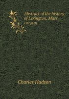 Abstract of the History of Lexington, Mass V.02 PT.01 5518611390 Book Cover